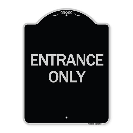 Signmission Traffic Entrance Entrance Only Heavy-Gauge Aluminum Architectural Sign, 24" x 18", BS-1824-24409 A-DES-BS-1824-24409